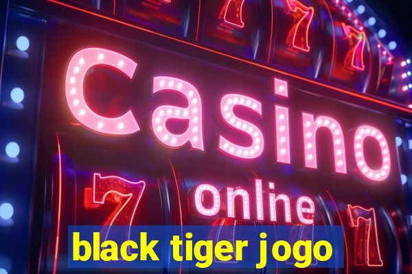 black tiger jogo