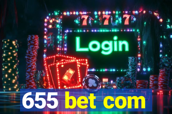 655 bet com