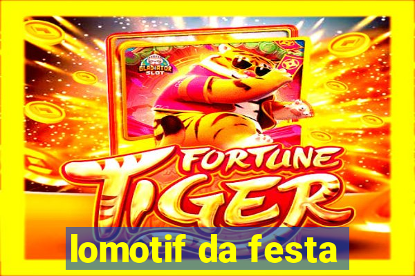 lomotif da festa