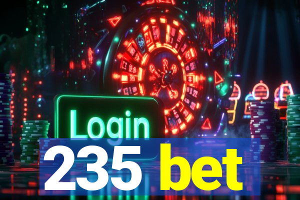 235 bet