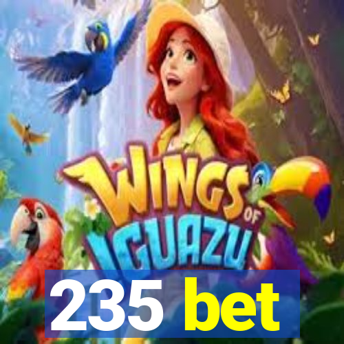 235 bet