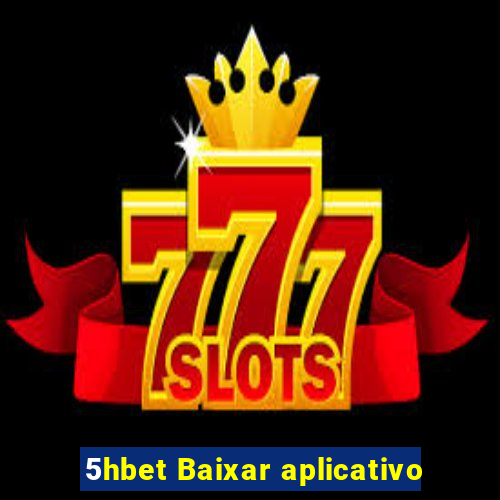 5hbet Baixar aplicativo