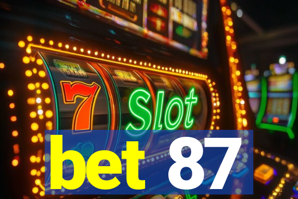 bet 87