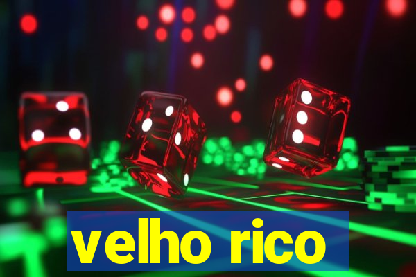 velho rico