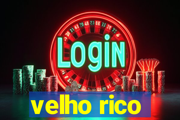 velho rico