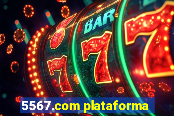 5567.com plataforma