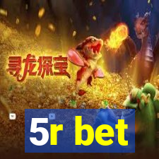 5r bet