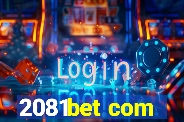 2081bet com