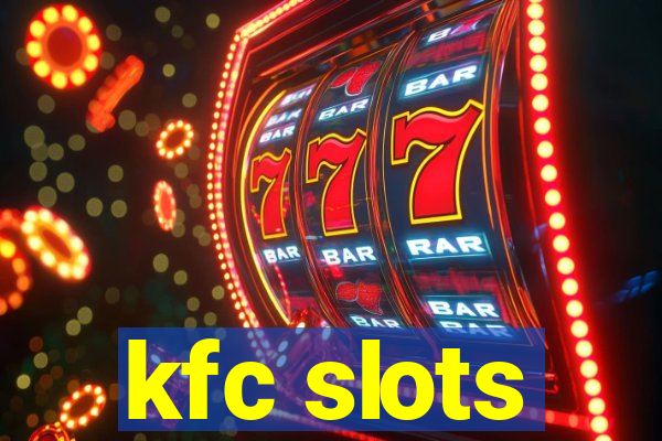 kfc slots