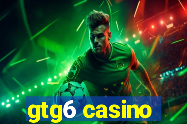 gtg6 casino