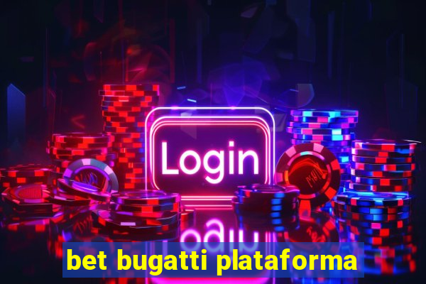 bet bugatti plataforma