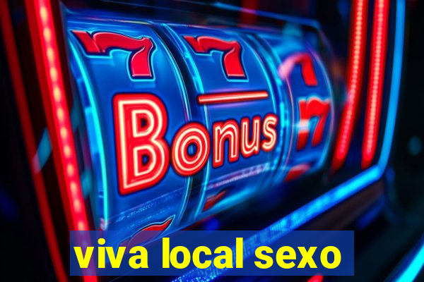 viva local sexo