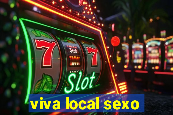 viva local sexo