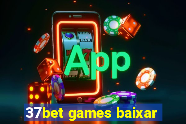 37bet games baixar