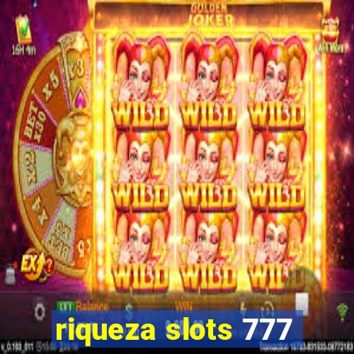 riqueza slots 777