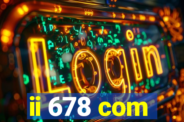 ii 678 com