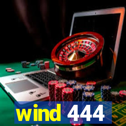 wind 444