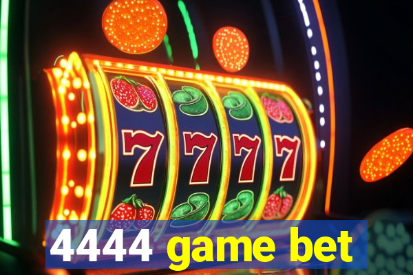 4444 game bet