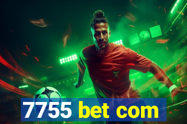 7755 bet com