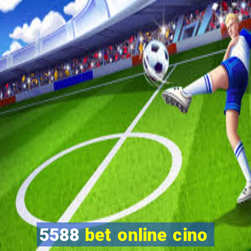 5588 bet online cino