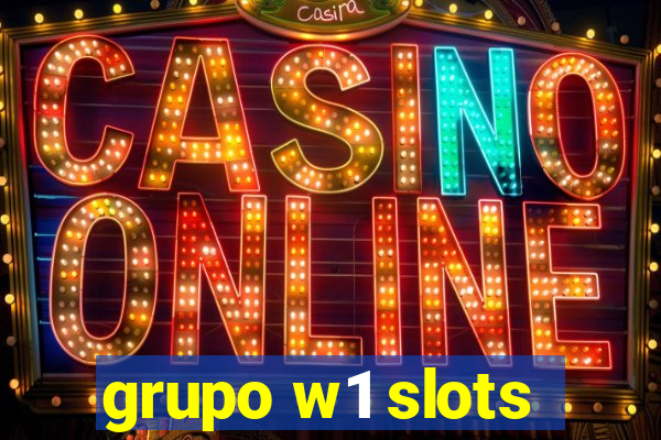 grupo w1 slots