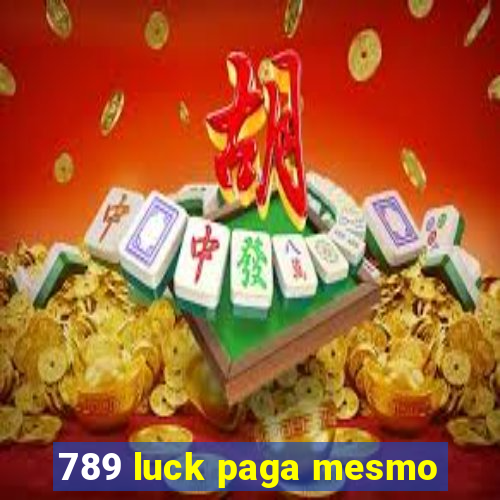 789 luck paga mesmo