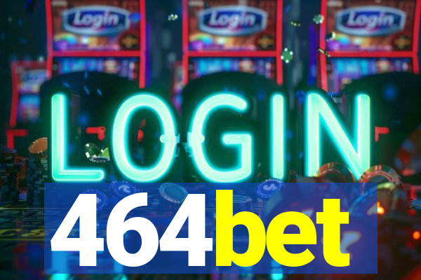 464bet