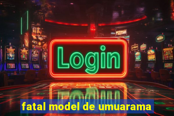 fatal model de umuarama