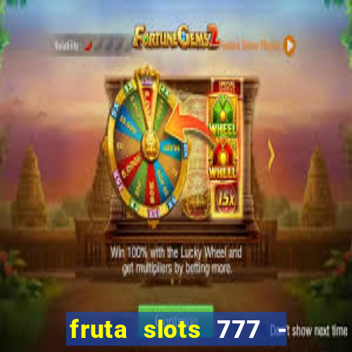 fruta slots 777 - mega jackpot