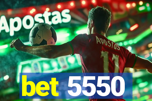 bet 5550