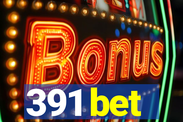 391 bet