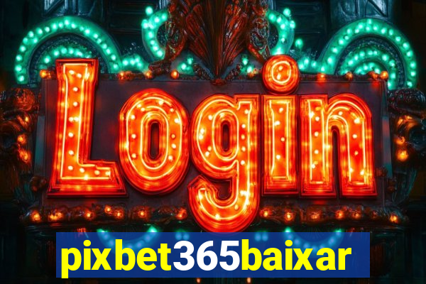 pixbet365baixar