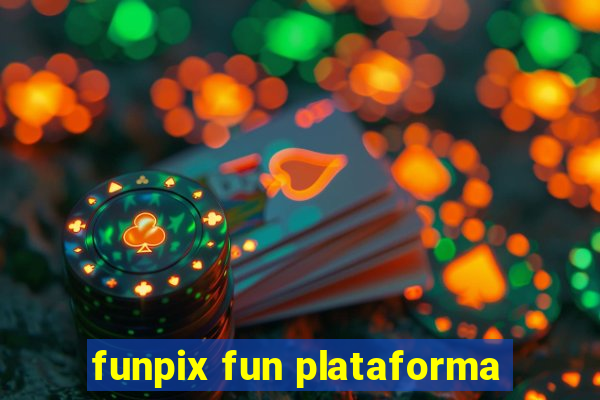 funpix fun plataforma