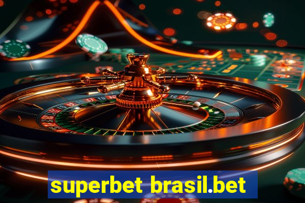 superbet brasil.bet