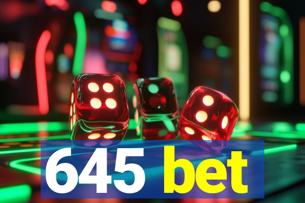 645 bet