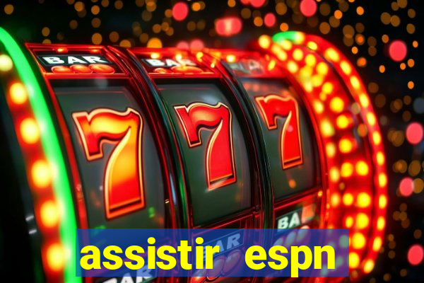 assistir espn brasil ao vivo