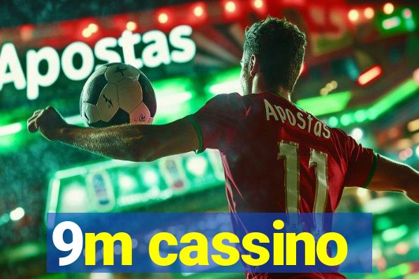 9m cassino