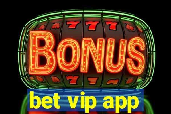 bet vip app