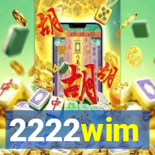 2222wim