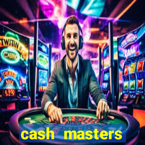 cash masters dinheiro infinito