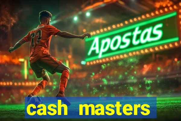 cash masters dinheiro infinito