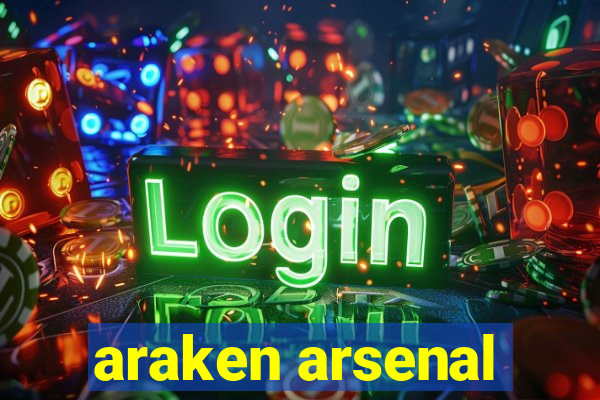 araken arsenal