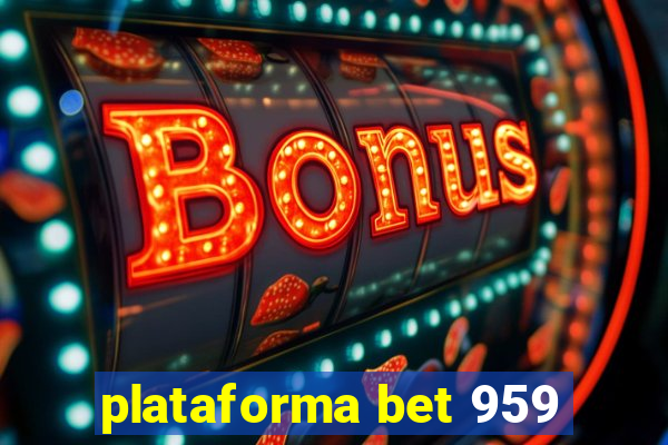 plataforma bet 959