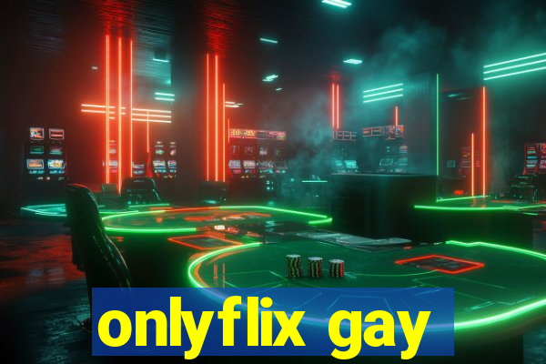 onlyflix gay