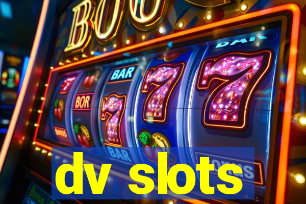 dv slots