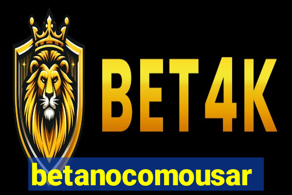 betanocomousar