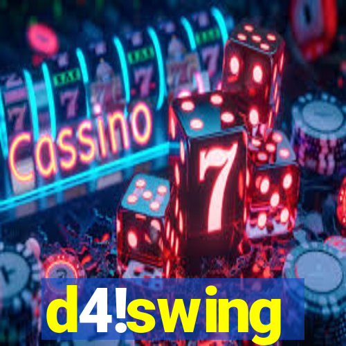 d4!swing