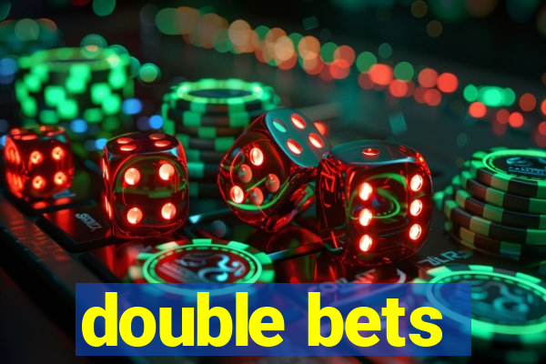 double bets