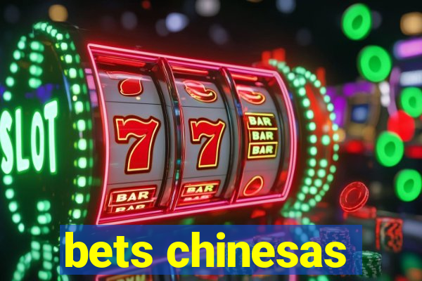 bets chinesas