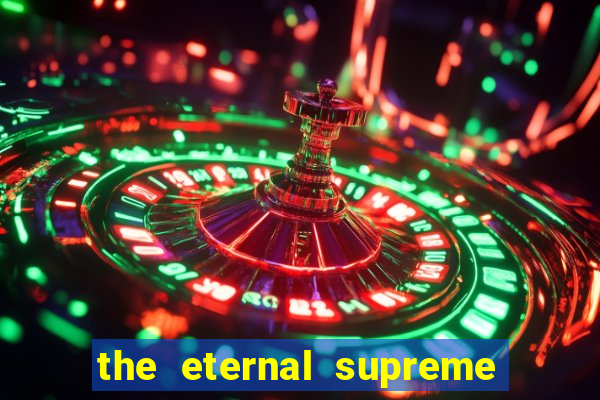 the eternal supreme pt br